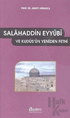 Salahaddin Eyyubi ve Kudüs'ün Yeniden Fethi