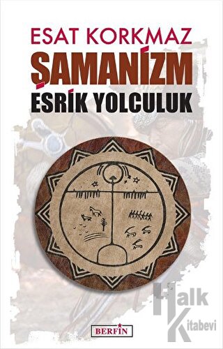 Şamanizm: Esrik Yolculuk