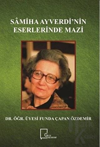 Samiha Ayverdi’nin Eserlerinde Mazi