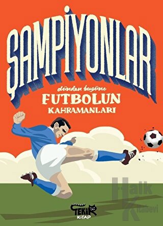 Şampiyonlar - Dünden Bugüne Futbolun Kahramanları