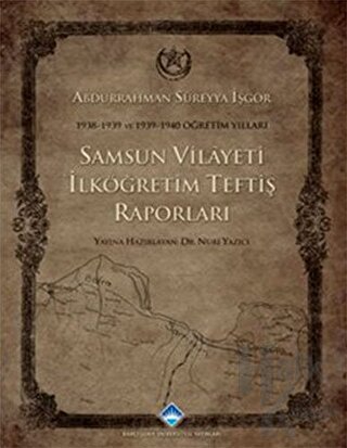 Samsun Vilayeti İlköğretim Teftiş Raporları (Ciltli)