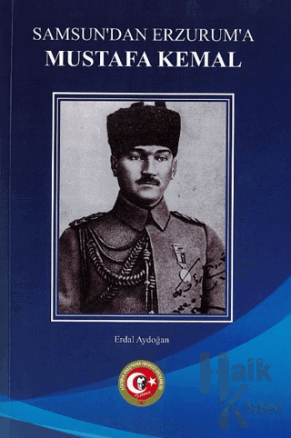 Samsun'dan Erzurum'a Mustafa Kemal - Halkkitabevi