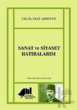 Sanat ve Siyaset Hatıralarım - Halkkitabevi