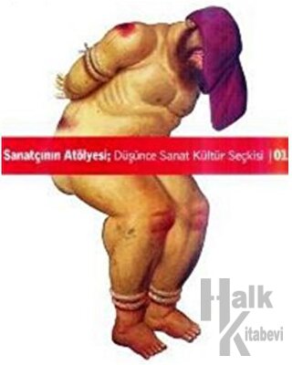 Sanatçının Atölyesi; Düşünce Kültür Sanat Seçkisi Sayı: 1