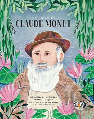 Sanatçının Portresi: Claude Monet (Ciltli)