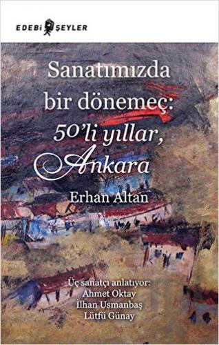Sanatımızda Bir Dönemeç: 50’li Yıllar, Ankara