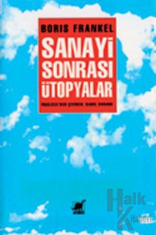 Sanayi Sonrası Ütopyalar - Halkkitabevi