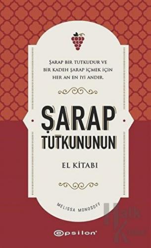 Şarap Tutkununun El Kitabı (Ciltli)