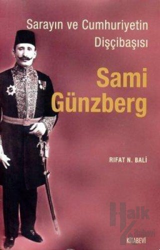 Sarayın ve Cumhuriyetin Dişçibaşısı Sami Günzberg