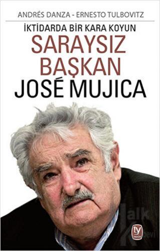 Saraysız Başkan Jose Mujica - Halkkitabevi