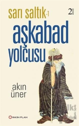 Sarı Saltık 1 - Aşkabad Yolcusu