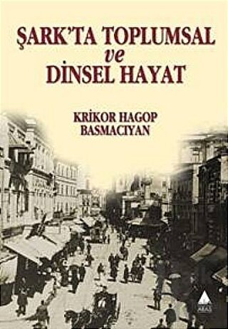 Şark’ta Toplumsal ve Dinsel Hayat