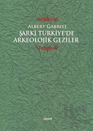 Şarki Türkiye'de Arkeolojik Geziler (Ciltli)