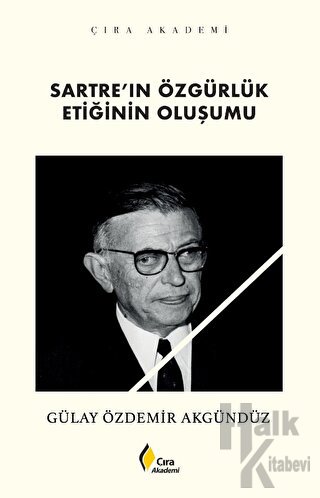 Sartre’ın Özgürlük Etiğinin Oluşumu