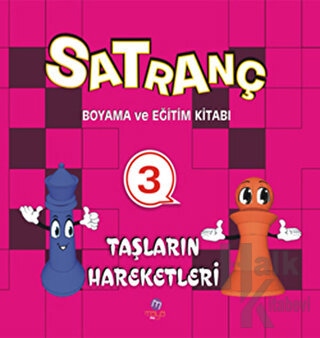 Satranç Boyama Kitabı 3 - Taşların Hareketleri - Halkkitabevi