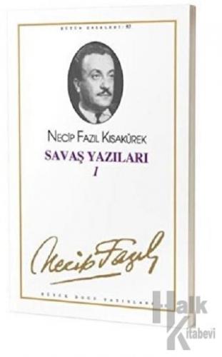 Savaş Yazıları 1 : 93 - Necip Fazıl Bütün Eserleri - Halkkitabevi