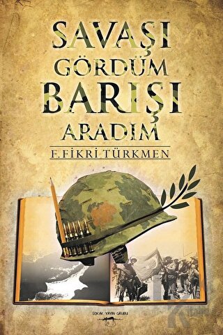 Savaşı Gördüm Barışı Aradım