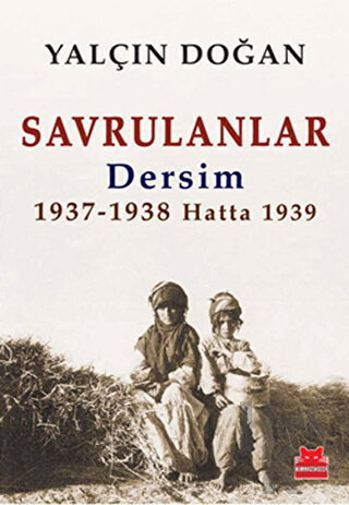 Savrulanlar: Dersim 1937 - 38 Hatta 1939 - Halkkitabevi