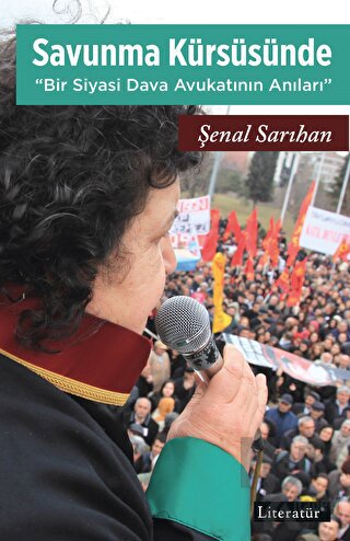 Savunma Kürsüsünde - Bir Siyasi Dava Avukatının Anıları