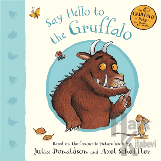 Say Hello to the Gruffalo (Ciltli) - Halkkitabevi