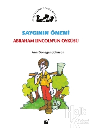 Saygının Önemi - Abraham Lincoln'un Öyküsü - Halkkitabevi