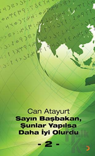 Sayın Başbakan, Şunlar Yapılsa Daha İyi Olurdu - 2