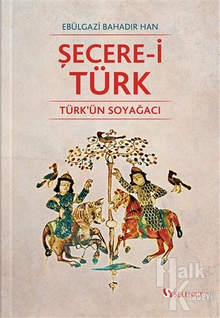 Şecere-i Türk - Türk'ün Soyağacı - Halkkitabevi