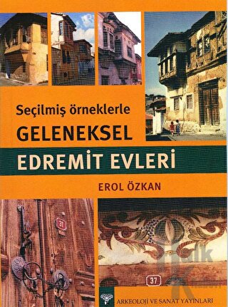 Seçilmiş Örneklerle Geleneksel Edremit Evleri