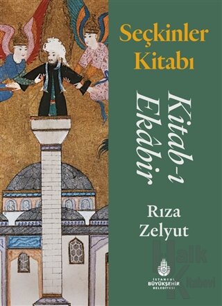 Seçkinler Kitabı: Kitab-ı Ekabir (Ciltli) - Halkkitabevi