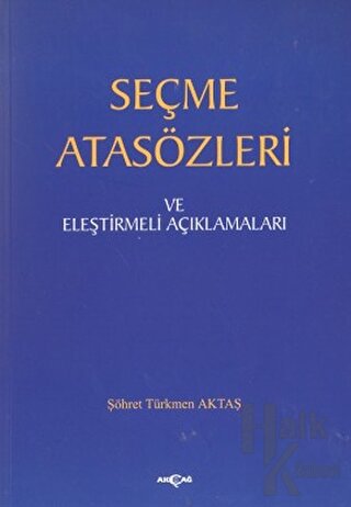 Seçme Atasözleri ve Eleştirmeli Açıklamaları - Halkkitabevi