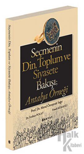 Seçmenin Din, Toplum ve Siyasete Bakışı; Antalya Örneği - Halkkitabevi