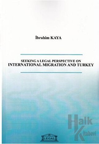 Seeking a Legal Perspective on İnternational Migration and Turkey