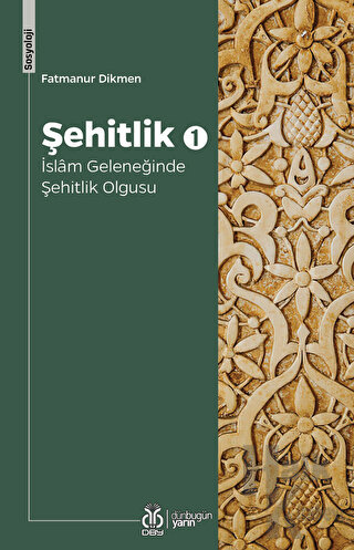 Şehitlik 1 - İslam Geleneğinde Şehitlik Olgusu - Halkkitabevi