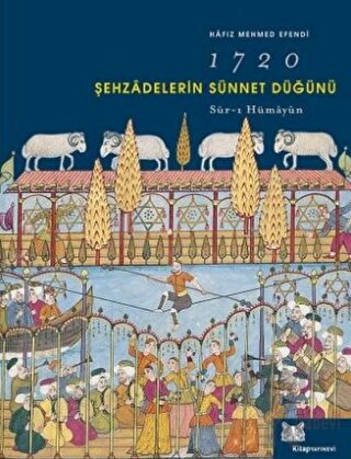 Şehzadelerin Sünnet Düğünü, 1720 (Ciltli)