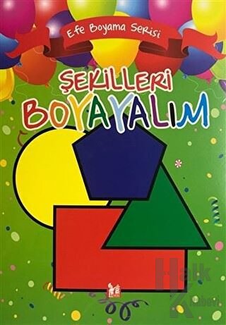 Şekilleri Boyayalım - Efe Boyama Serisi - Halkkitabevi