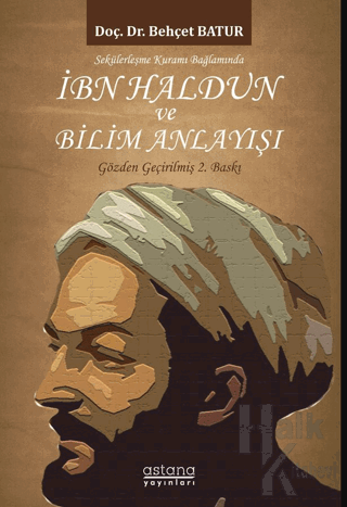 Sekülerleşme Kuramı Bağlamında İbn Haldun ve Bilim Anlayışı - Halkkita