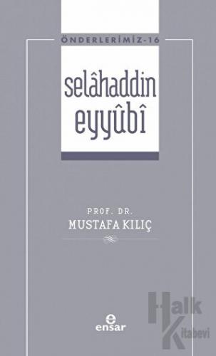 Selahaddin Eyyubi ( Önderlerimiz-16)