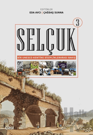 Selçuk - Bir Unesco Kentine Disiplinlerarası Bakış 3 - Halkkitabevi