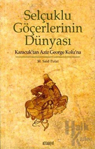 Selçuklu Göçerlerinin Dünyası - Halkkitabevi