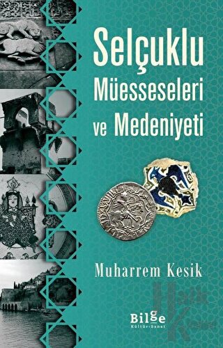 Selçuklu Müesseseleri ve Medeniyeti - Halkkitabevi