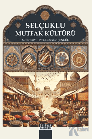 Selçuklu Mutfak Kültürü - Halkkitabevi