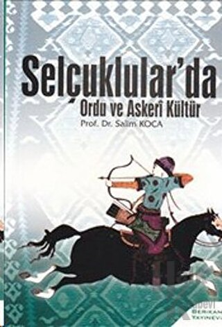 Selçuklular’da Ordu ve Askeri Kültür