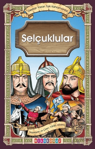 Selçuklular - Destan Yazan Türk Kahramanlar - Halkkitabevi