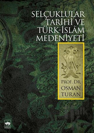 Selçuklular Tarihi ve Türk - İslam Medeniyeti