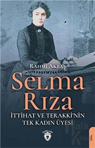 Selma Rıza - İttihat ve Terakki'nin Tek Kadın Üyesi