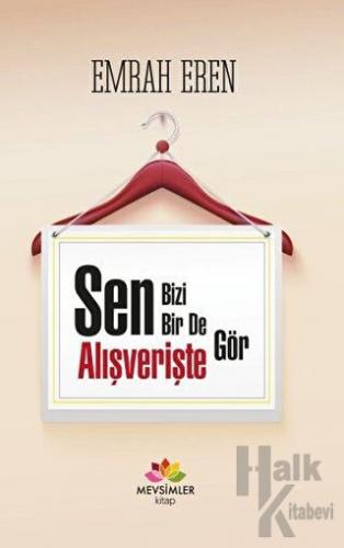 Sen Bizi Bir De Alışverişte Gör