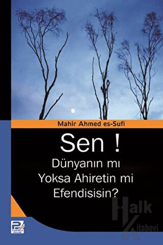 Sen! Dünyanın mı Yoksa Ahiretin mi Efendisisin? - Halkkitabevi