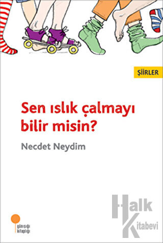 Sen Islık Çalmayı Bilir Misin? - Halkkitabevi