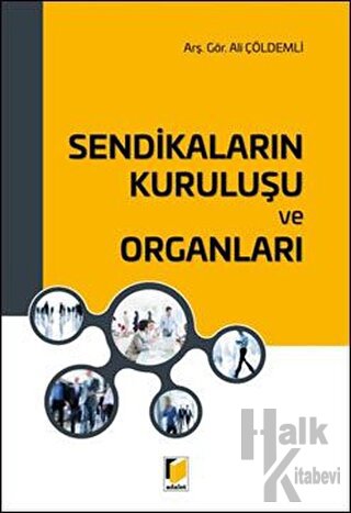 Sendikaların Kuruluşu ve Organları