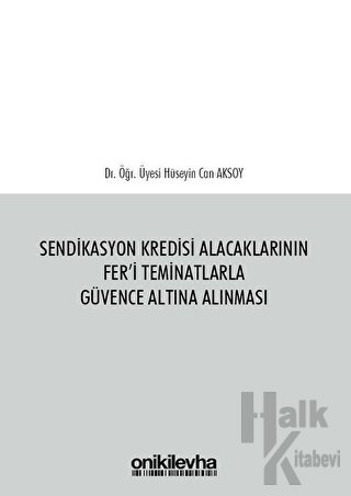 Sendikasyon Kredisi Alacaklarının Fer'i Teminatlarla Güvence Altına Alınması (Ciltli)